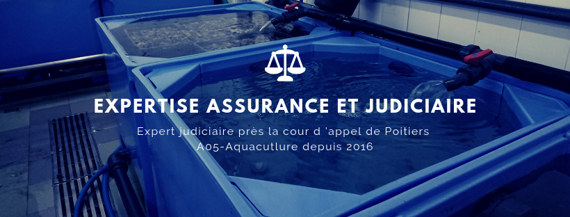 expertise aquaculture environnement innovation biologie marine recherche et développement judiciaire cour d'appel pisciculture conchyliculture algoculture
